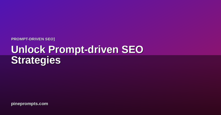 Unlock Prompt-driven SEO Strategies